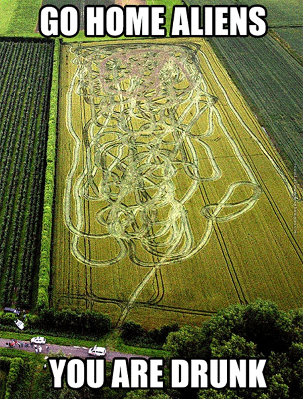 Drunk aliens where in this field.