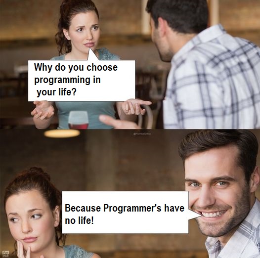 Why do you choose programming in your life?