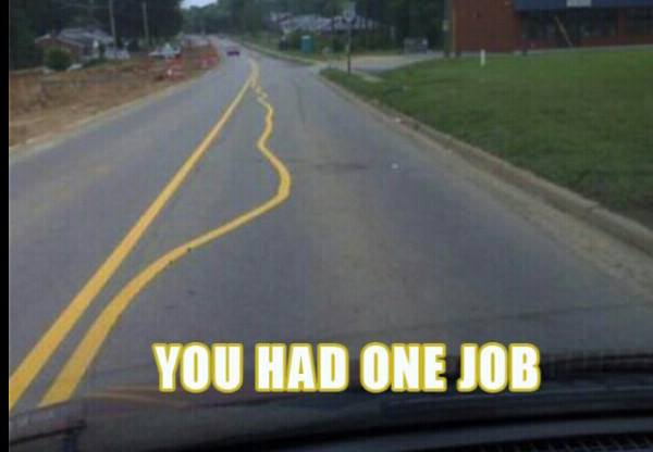 you had one job